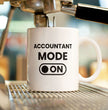 Funny Work Account Themed Coffee Mug - Accountant Mode On / Off