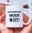 Funny Work Account Themed Coffee Mug - Accountant Mode On / Off