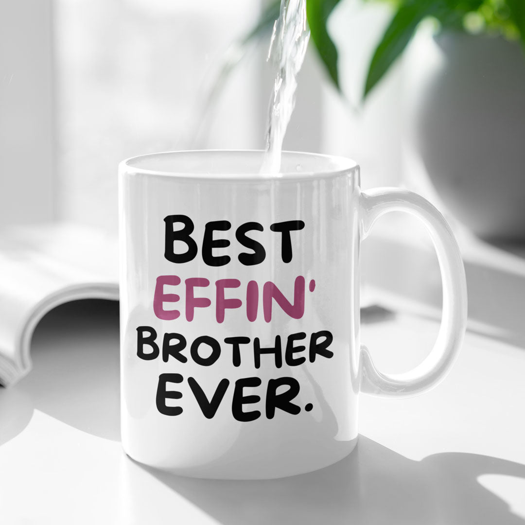 Brother Coffee Mug - Best Effin Brother Ever - Gift Mug For Brother - Gift Mug For Birthdays Christmas - Funny Brother Mug