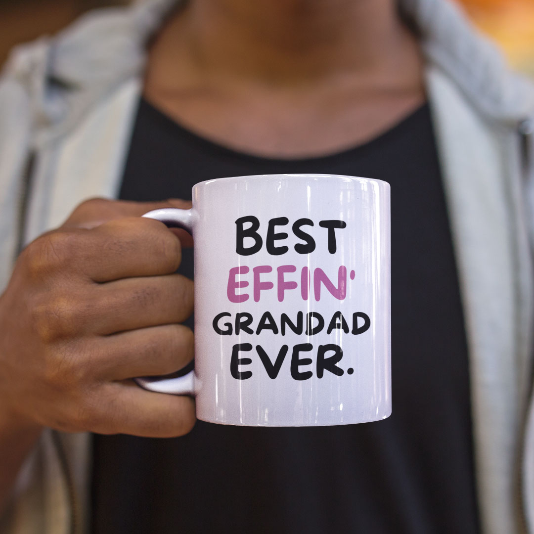 Grandad Coffee Mug - Best Effin Grandad Ever - Gift Mug For Grandad - Gift Mug For Birthdays Christmas - Funny Grandad Mug