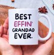 Grandad Coffee Mug - Best Effin Grandad Ever - Gift Mug For Grandad - Gift Mug For Birthdays Christmas - Funny Grandad Mug