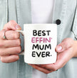 Mother Coffee Mug - Best Effin Mum Ever - Gift Mug For Mother - Gift Mug For Birthdays Christmas - Funny Mum Mug