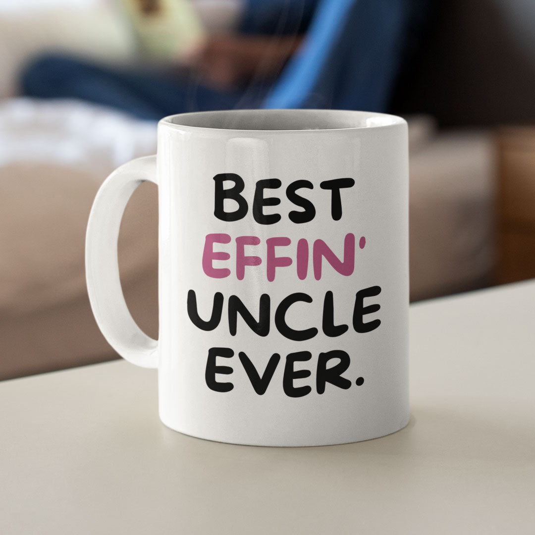 Uncle Coffee Mug - Best Effin Uncle Ever - Gift Mug For Uncle - Gift Mug For Birthdays Christmas - Funny Uncle Mug