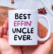 Uncle Coffee Mug - Best Effin Uncle Ever - Gift Mug For Uncle - Gift Mug For Birthdays Christmas - Funny Uncle Mug