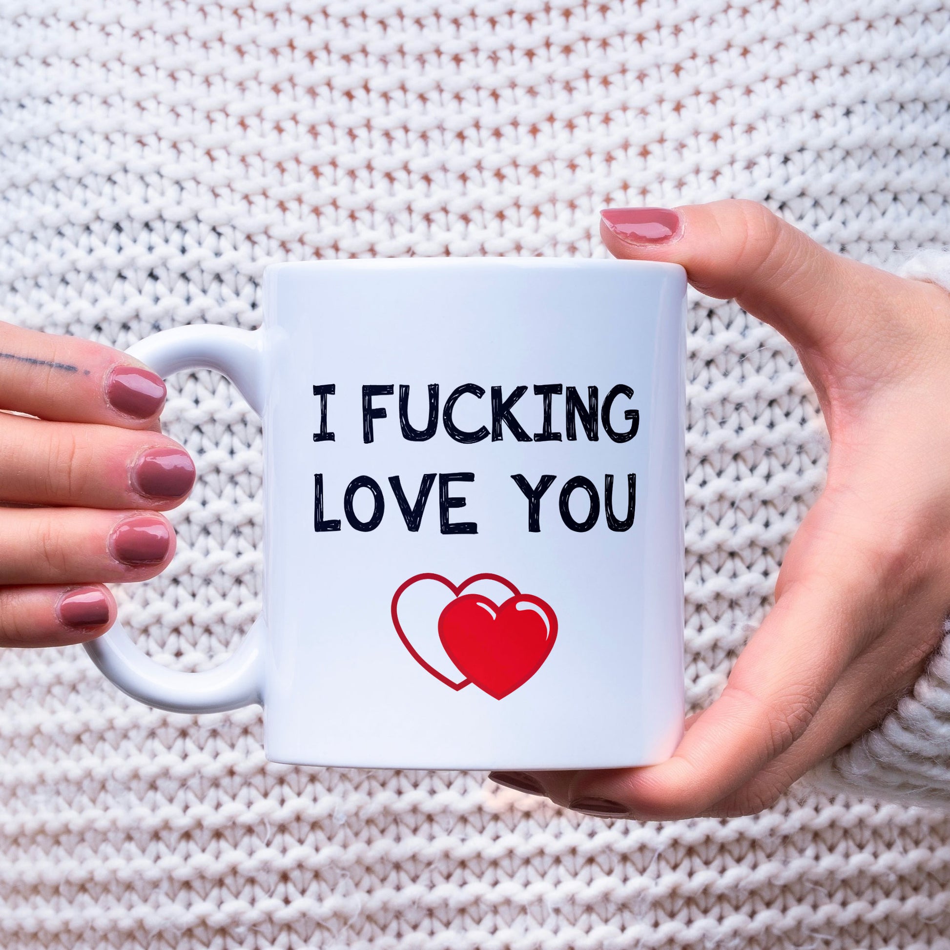 Valentines Day Funny Gift Coffee Mug - I Fucking Love You