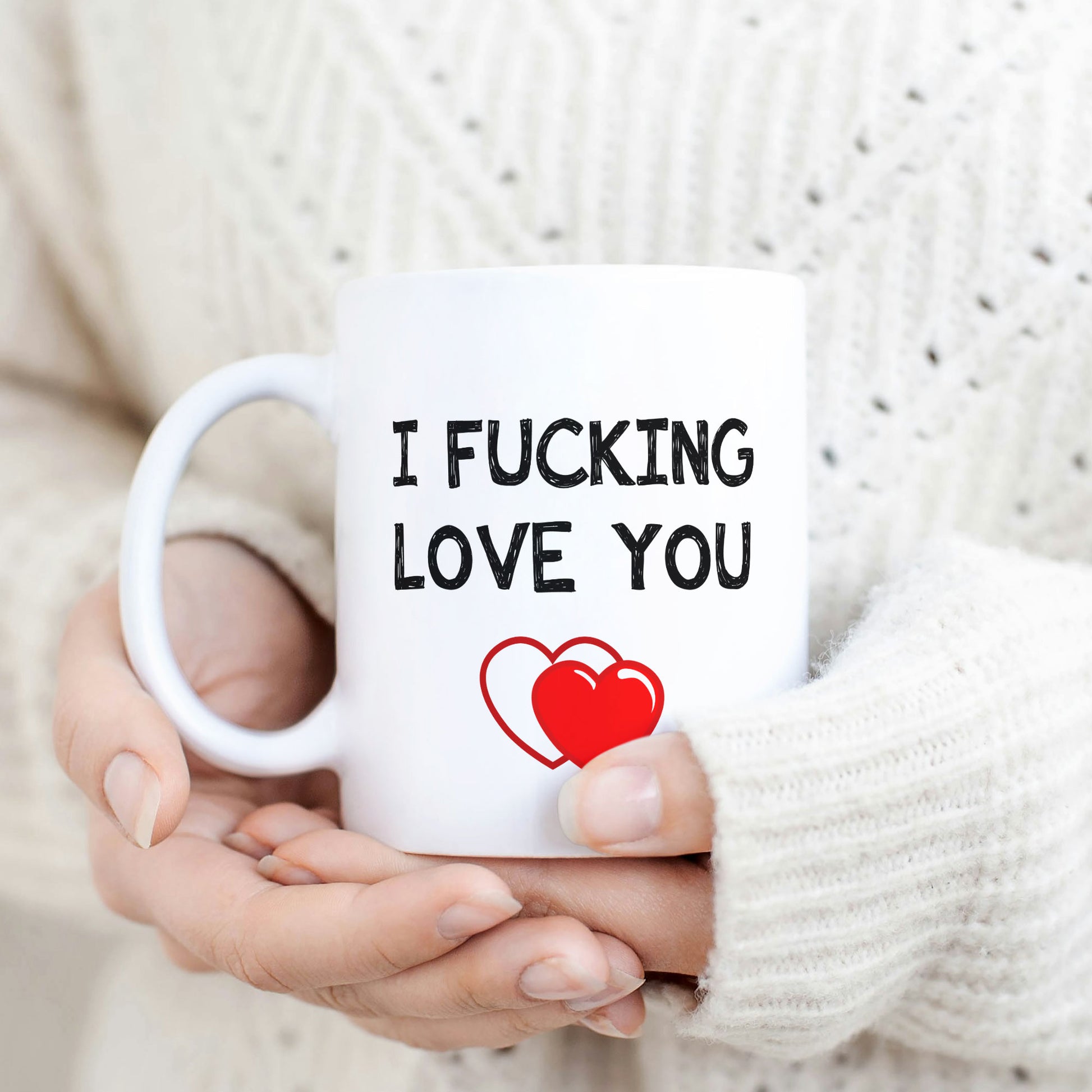 Valentines Day Funny Gift Coffee Mug - I Fucking Love You