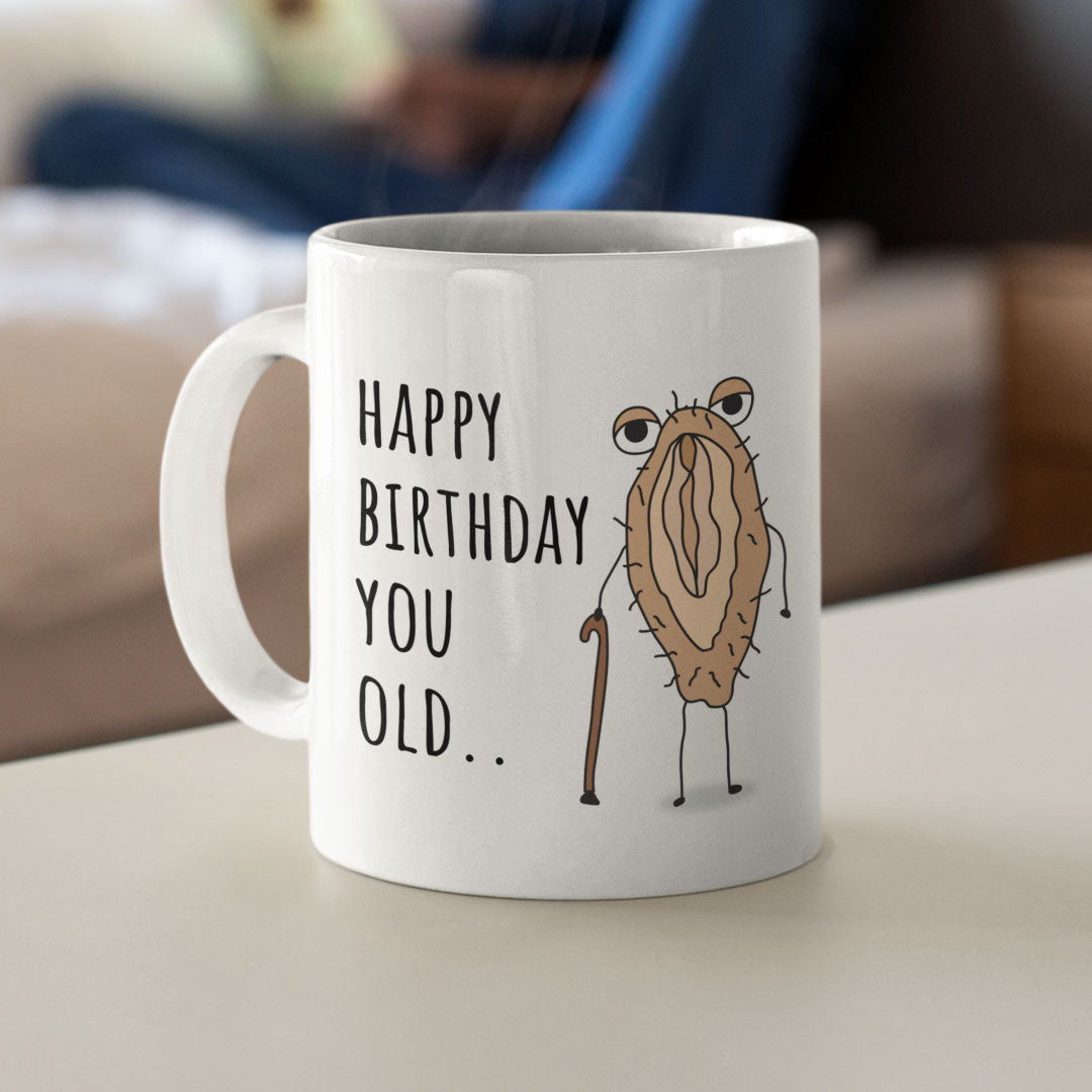 Rude Joke Happy Birthday Gift Coffee Mug - You Old Cunt - For Friends And Family