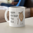 Rude Joke Happy Birthday Gift Coffee Mug - You Old Cunt - For Friends And Family