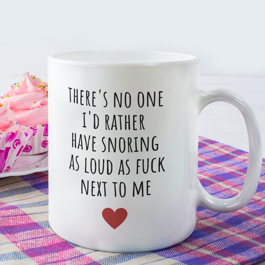 Valentines Gift Coffee Mug - Snoring As Loud As Fuck - Funny Joke Mug - Perfect Gift For Loved One