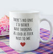 Valentines Gift Coffee Mug - Snoring As Loud As Fuck - Funny Joke Mug - Perfect Gift For Loved One