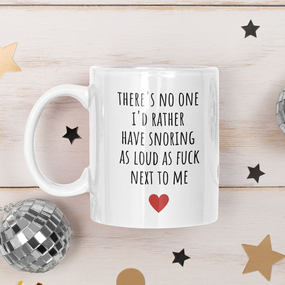 Valentines Gift Coffee Mug - Snoring As Loud As Fuck - Funny Joke Mug - Perfect Gift For Loved One