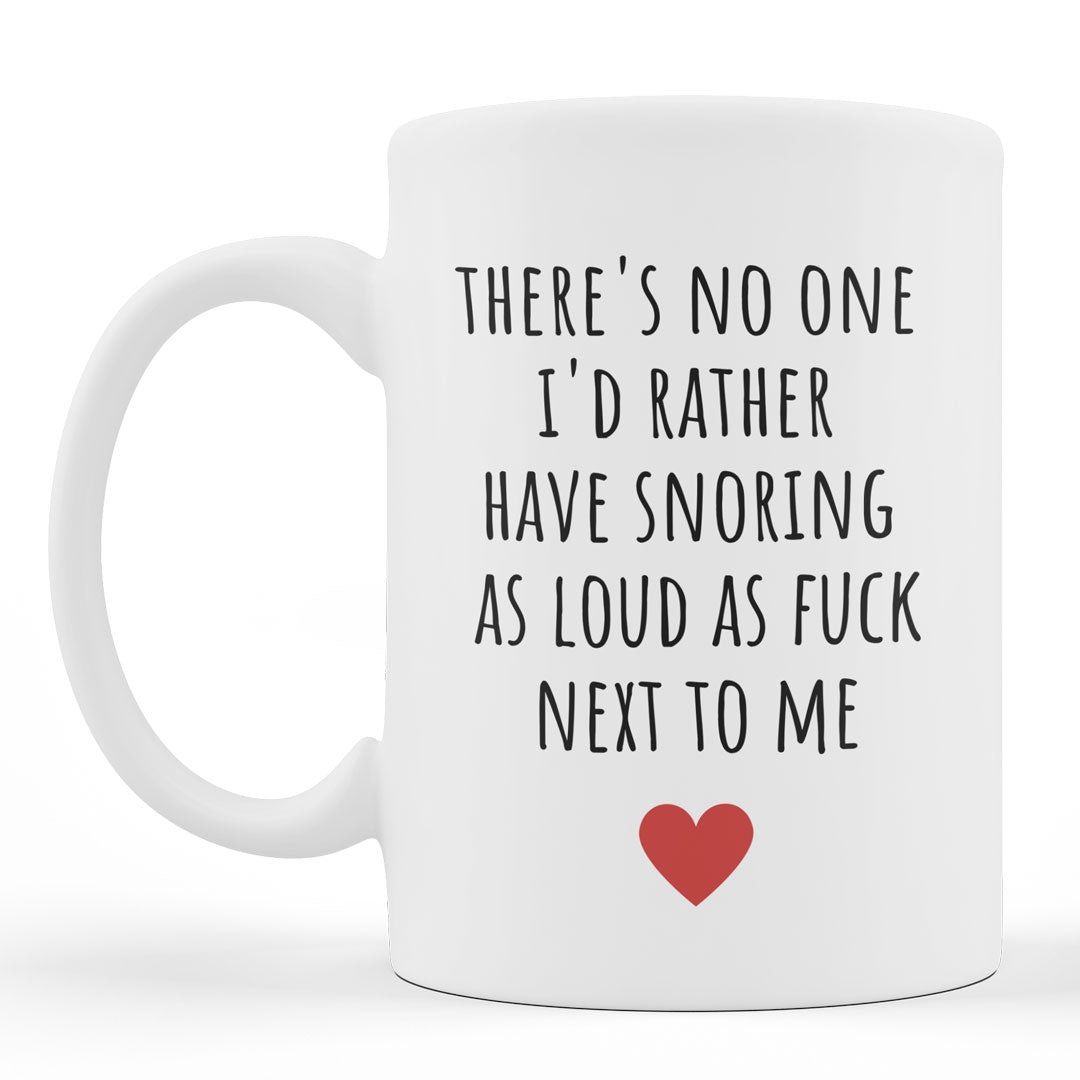 Valentines Gift Coffee Mug - Snoring As Loud As Fuck - Funny Joke Mug - Perfect Gift For Loved One