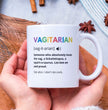 Funny Rude Lesbian Gift Coffee Mug - Vagitarian - Unique Coffee Mugs For Women - Lesbian Gifts - LGBT Christmas Present