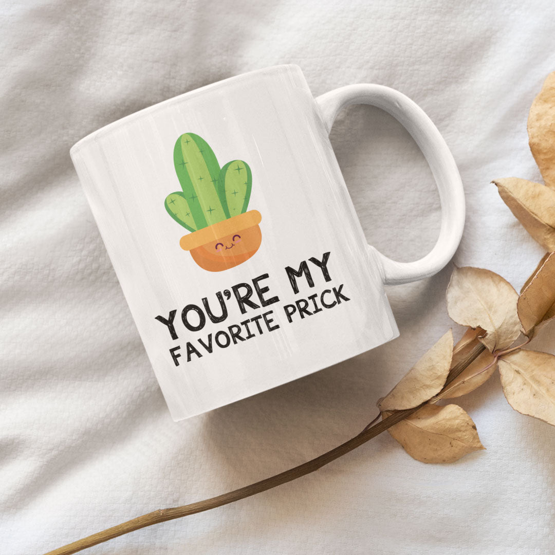 You're My Favorite Prick - Funny Novelty Coffee Mug - Gift For Friends Or Family - Valentines Gift Mug