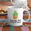 You're My Favorite Prick - Funny Novelty Coffee Mug - Gift For Friends Or Family - Valentines Gift Mug